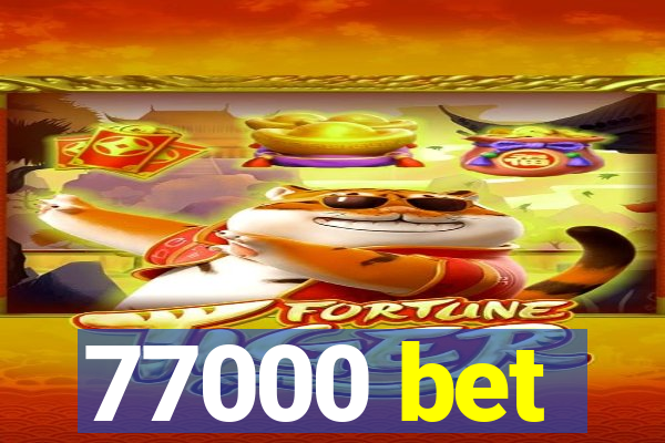 77000 bet